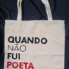 Título - Ecobag | Verso | Quando não fui poeta